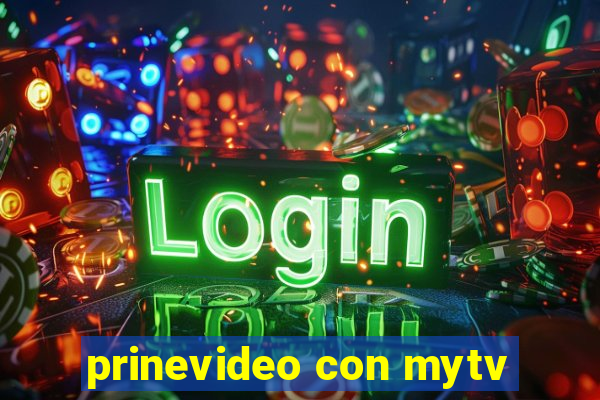 prinevideo con mytv